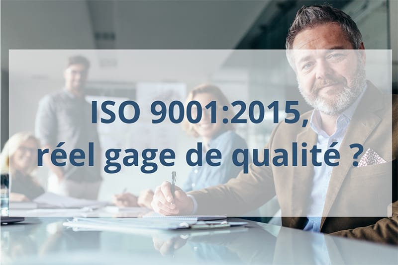 Pourquoi faire appel à un fournisseur ISO 9001:2015 ?